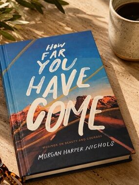 Morgan Harper Nichols How Far You Have Come Hardcover Poetry Inspirational Book